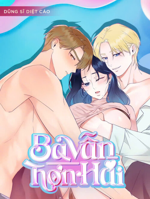 [18+] Ba Vẫn Hơn Hai