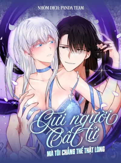 〔18+〕Gửi Người Bất Tử Mà Tôi Chẳng Thể Thật Lòng
